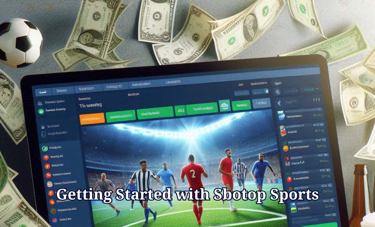 Getting Started with SBOTOP Sports